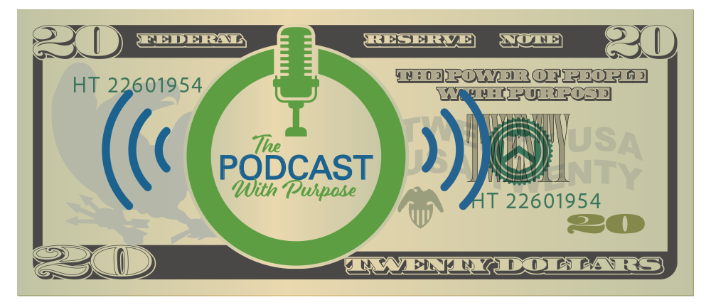Image of a Podcast Buck meant to incentivize The Podcast with Purpose.